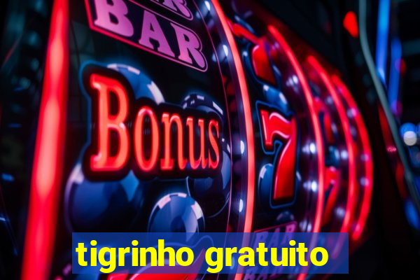 tigrinho gratuito